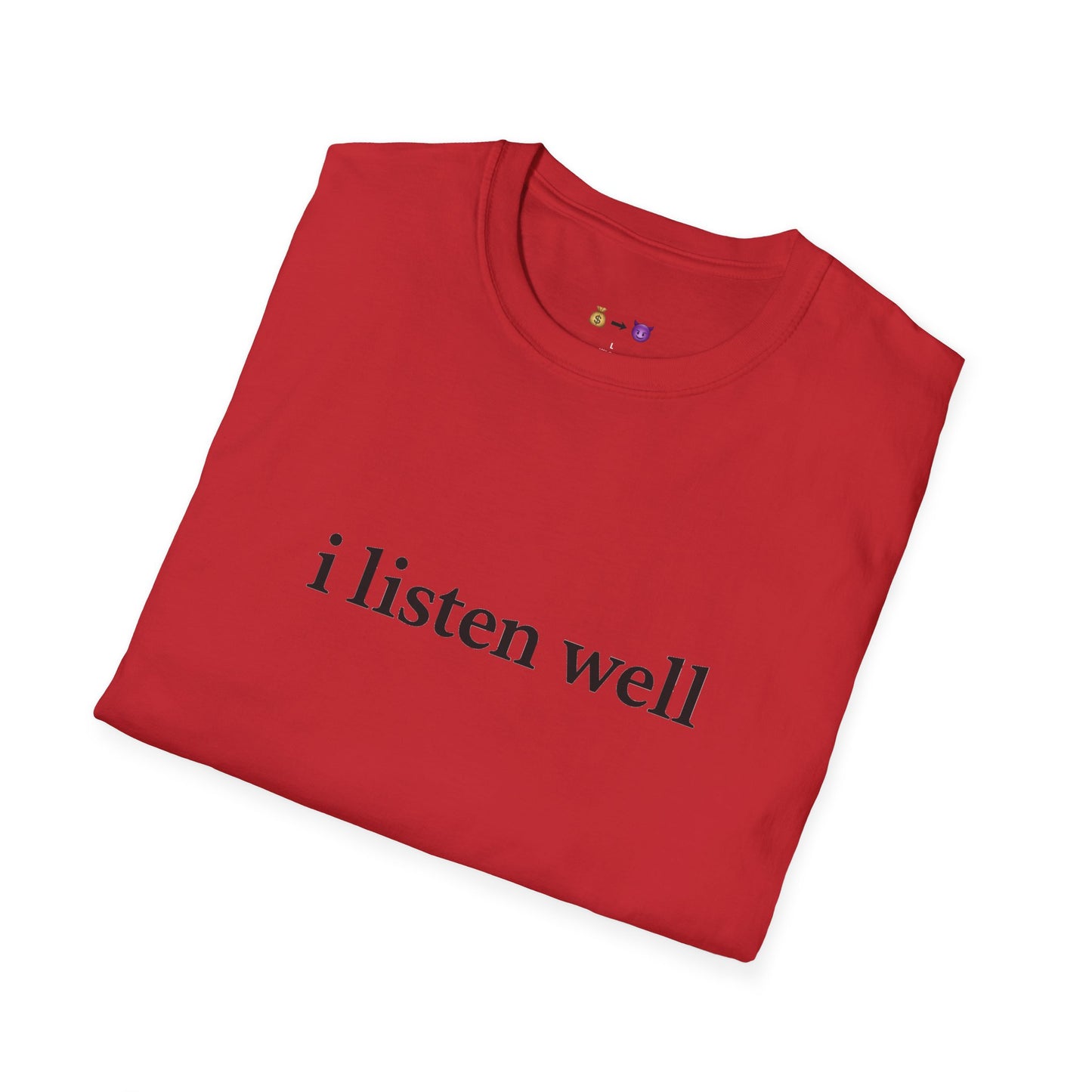 "I listen well" T-Shirt
