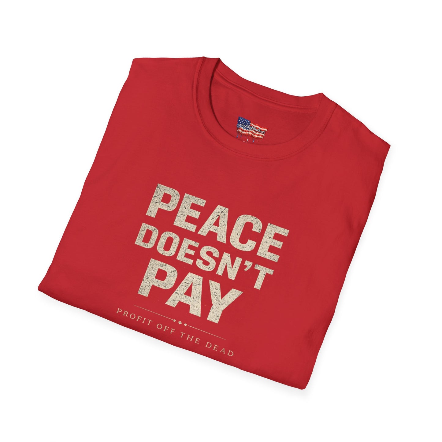 "Peace Doesn't Pay" T-Shirt