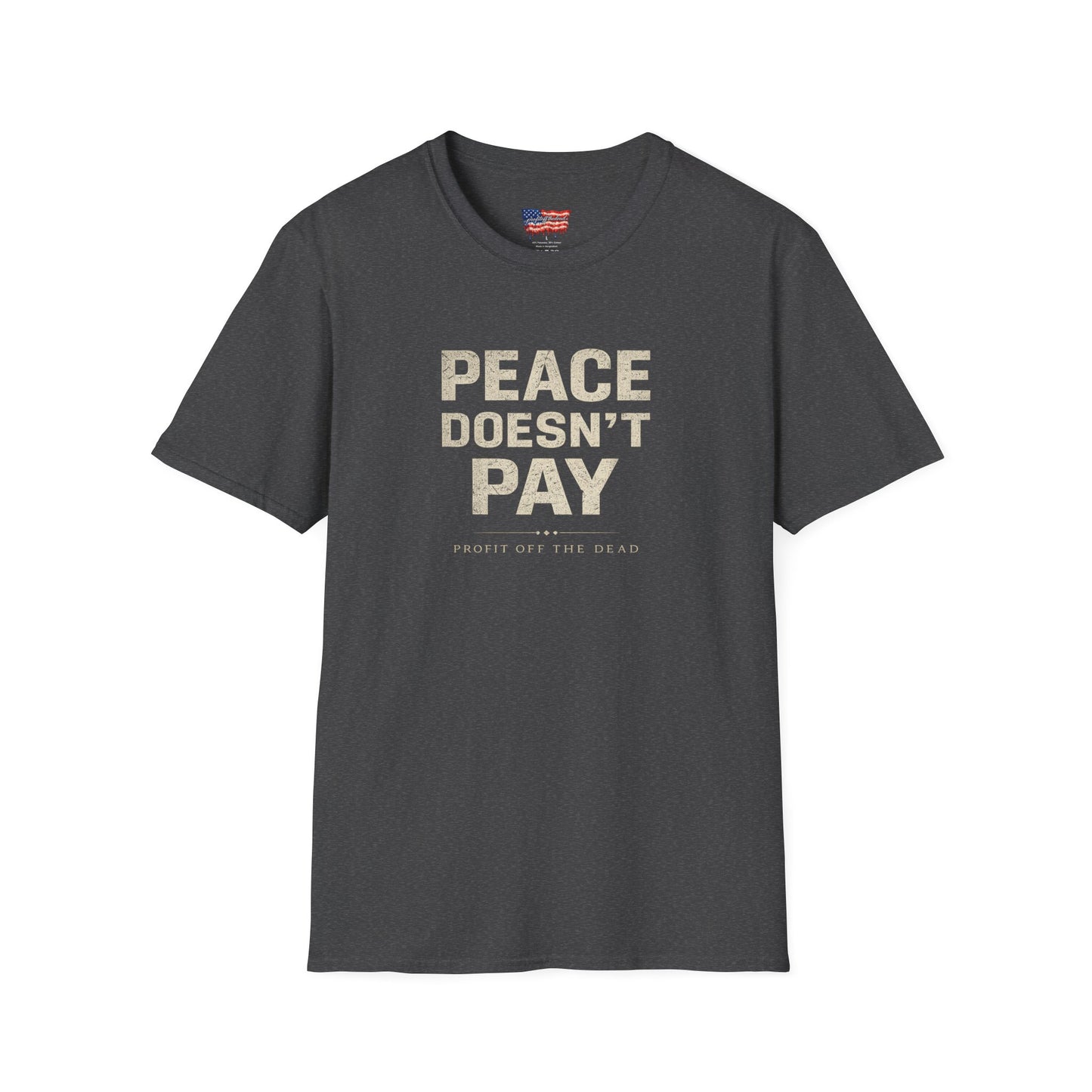 "Peace Doesn't Pay" T-Shirt
