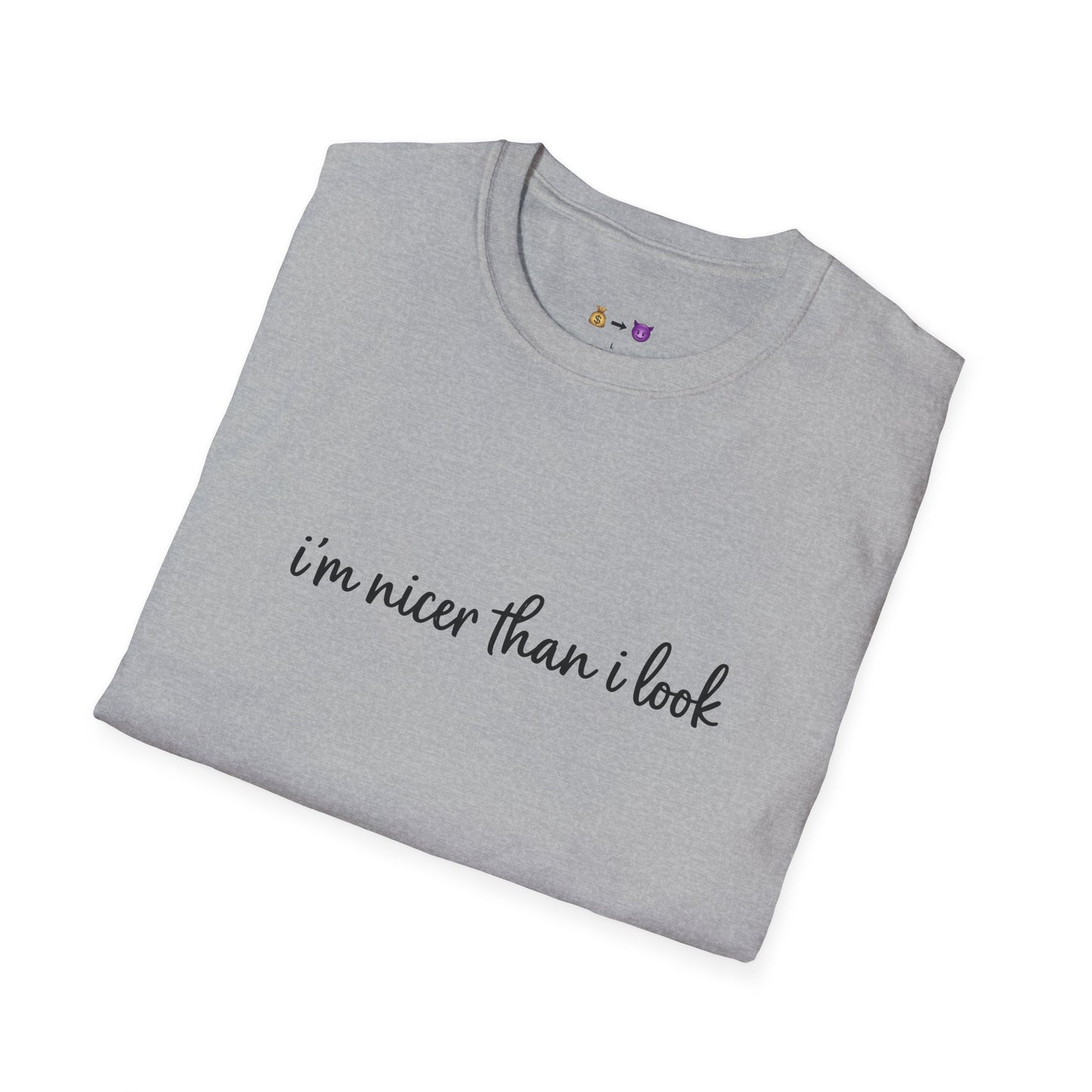 "I’m nicer than I look." T-Shirt
