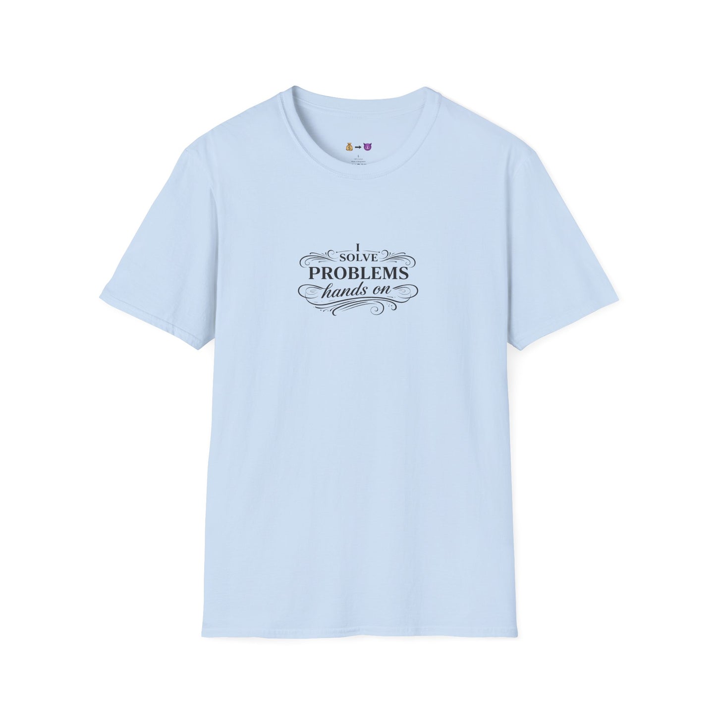 "I Solve Problems Hands On" T-Shirt