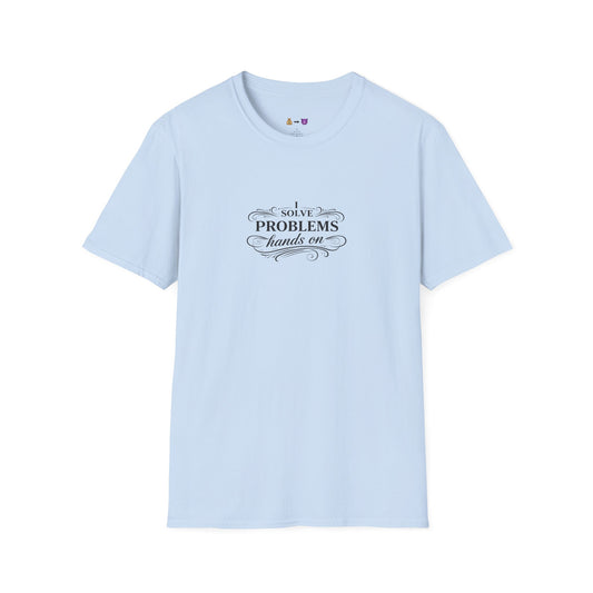"I Solve Problems Hands On" T-Shirt