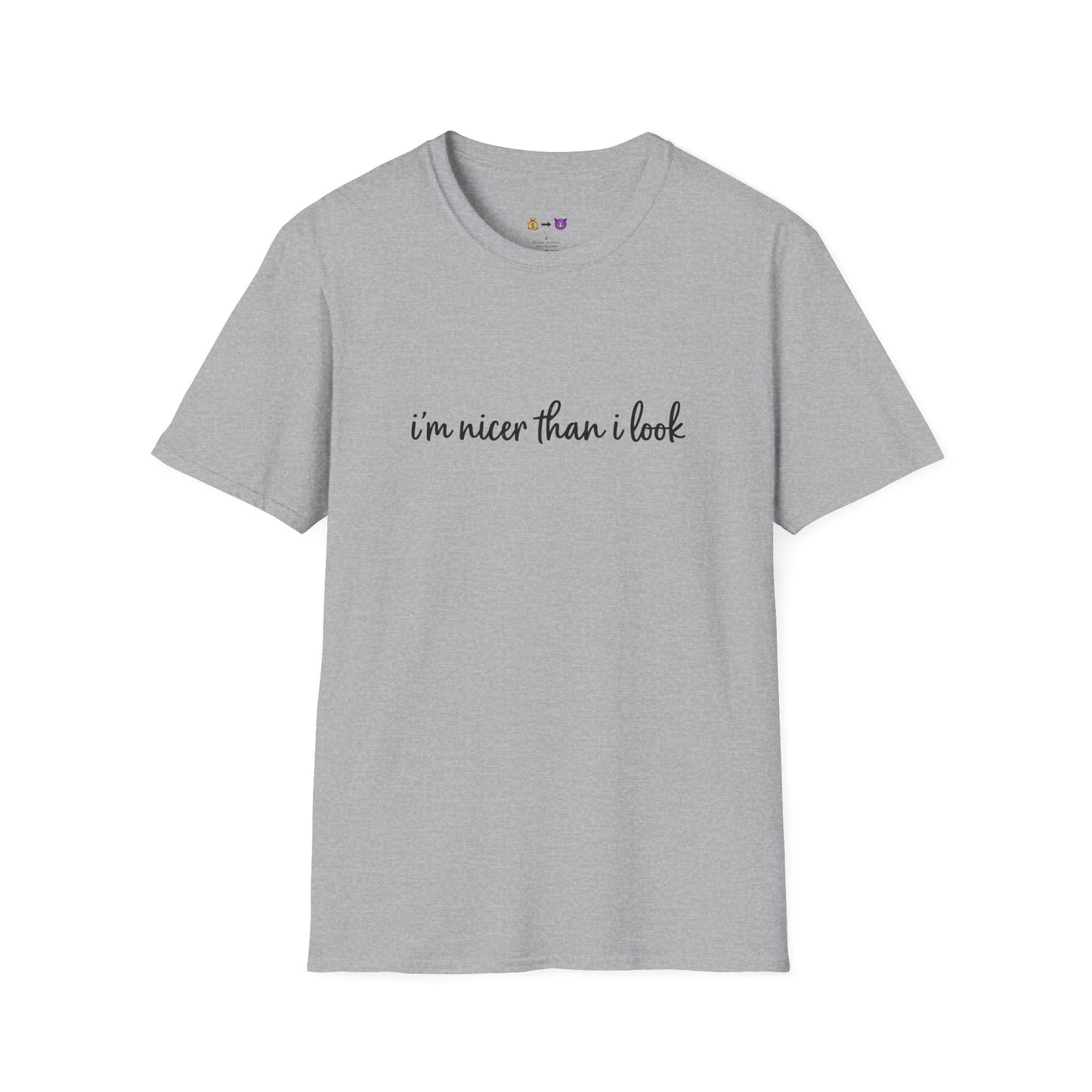 "I’m nicer than I look." T-Shirt