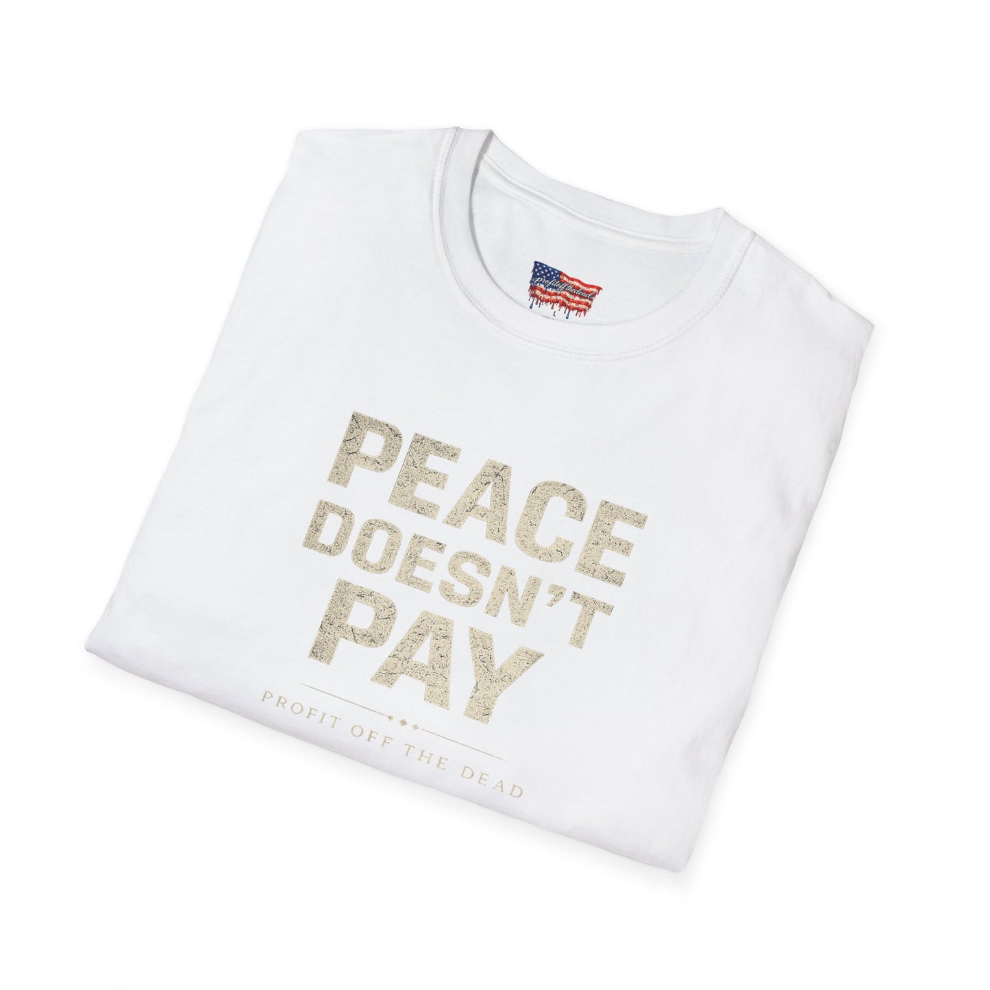 "Peace Doesn't Pay" T-Shirt