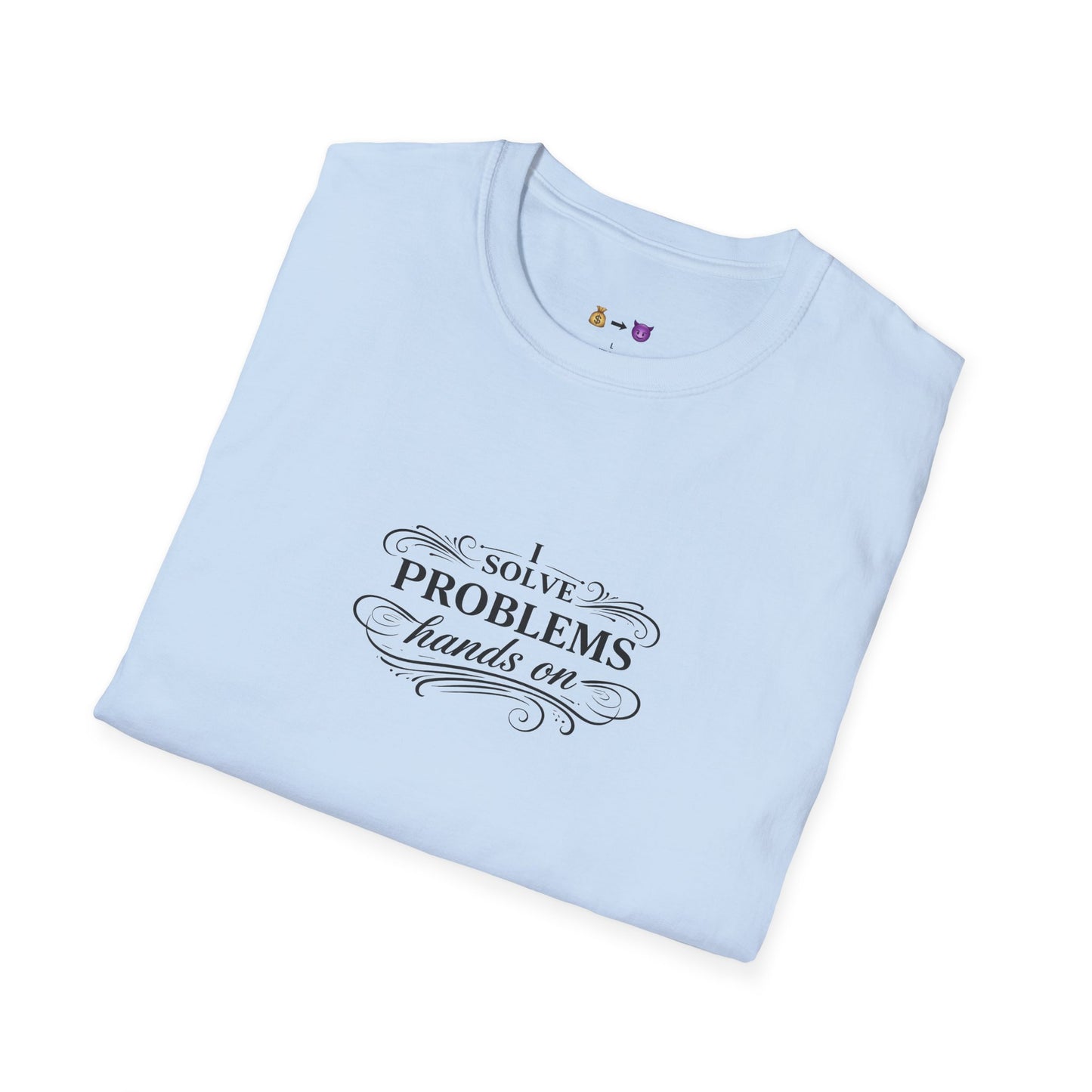 "I Solve Problems Hands On" T-Shirt
