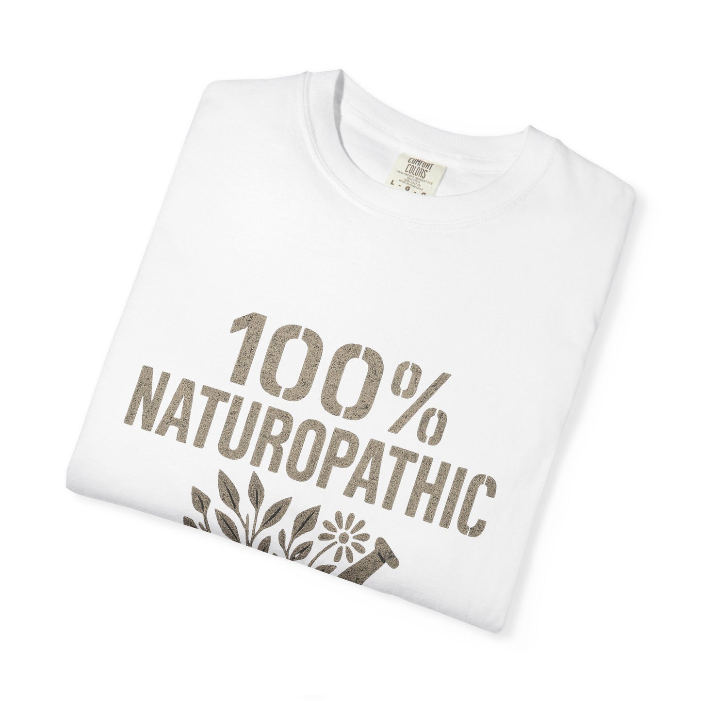 "100% Naturopathic" T-shirt