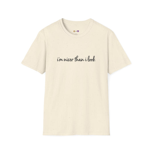 "I’m nicer than I look." T-Shirt