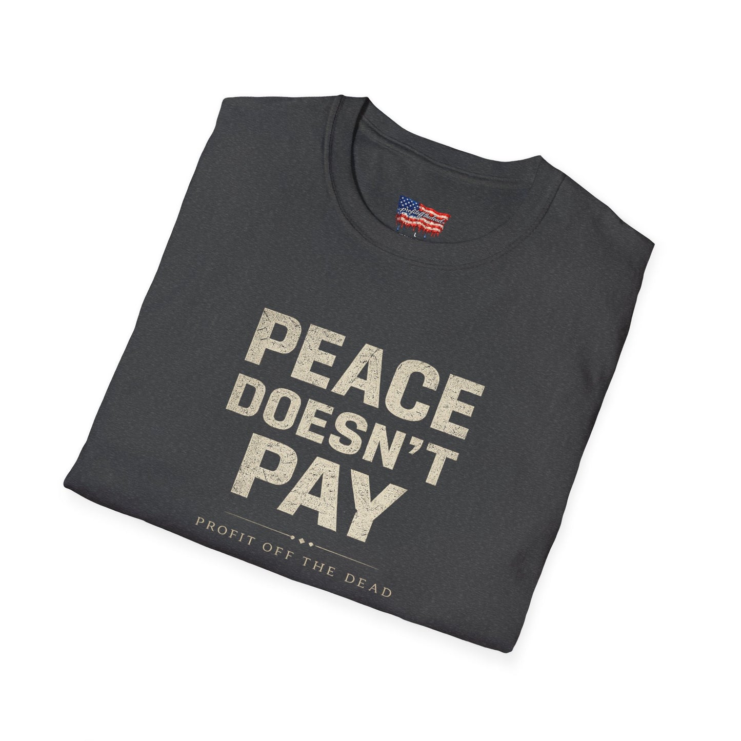 "Peace Doesn't Pay" T-Shirt