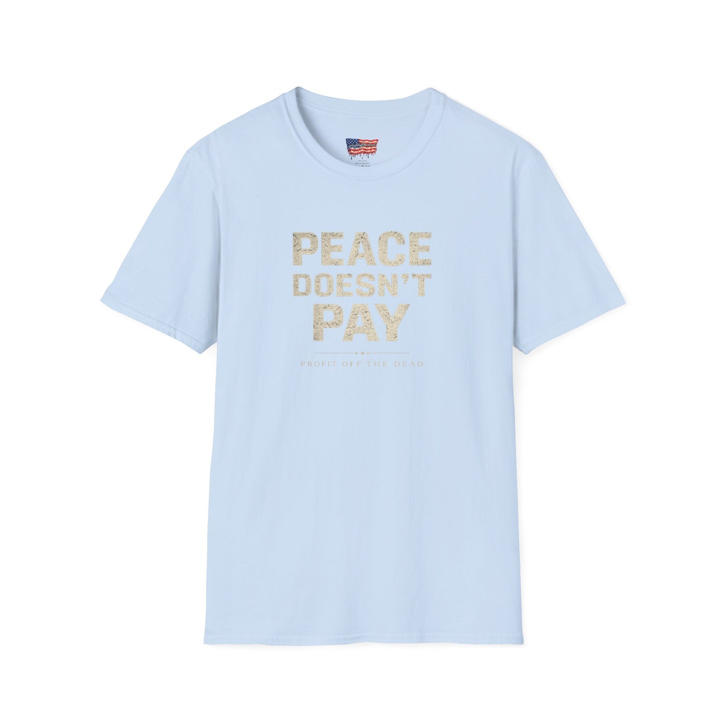 "Peace Doesn't Pay" T-Shirt