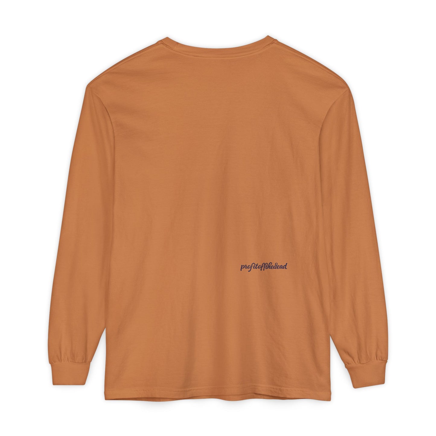 "Profit Off The Dead" Long Sleeve T-Shirt