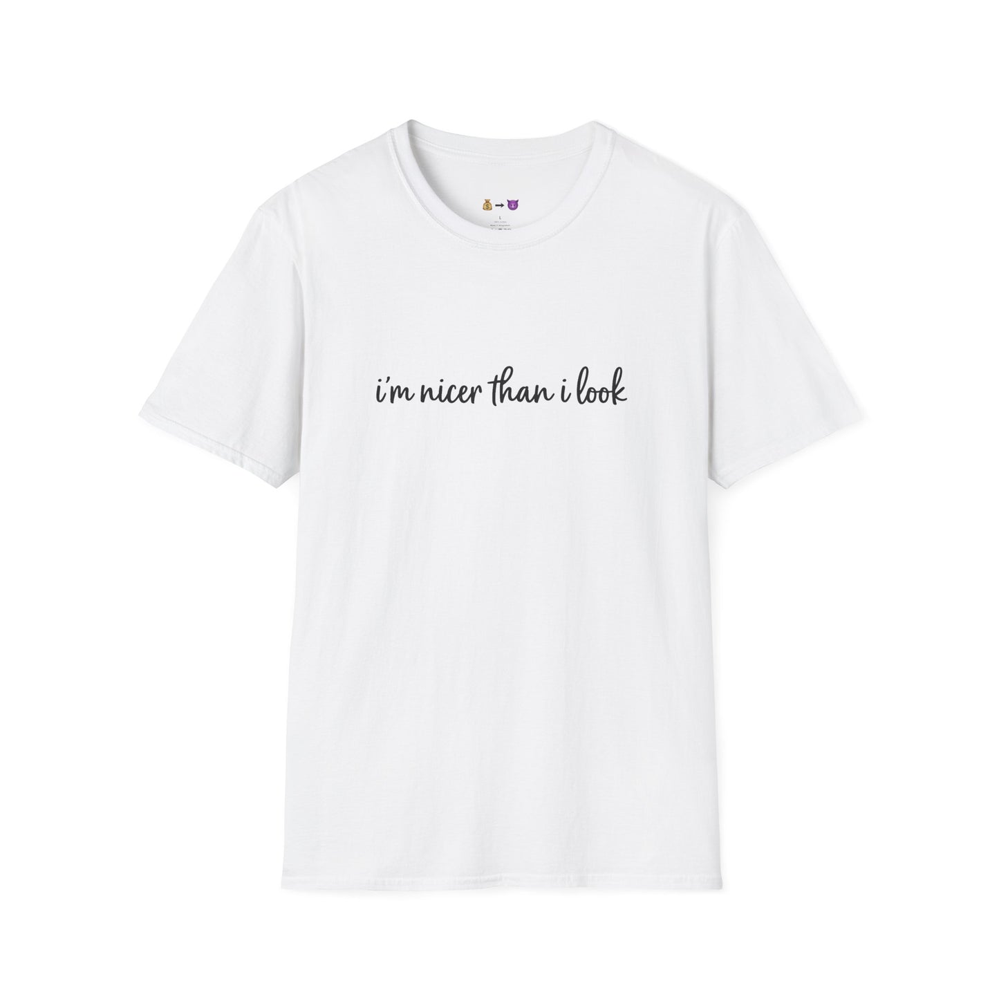 "I’m nicer than I look." T-Shirt