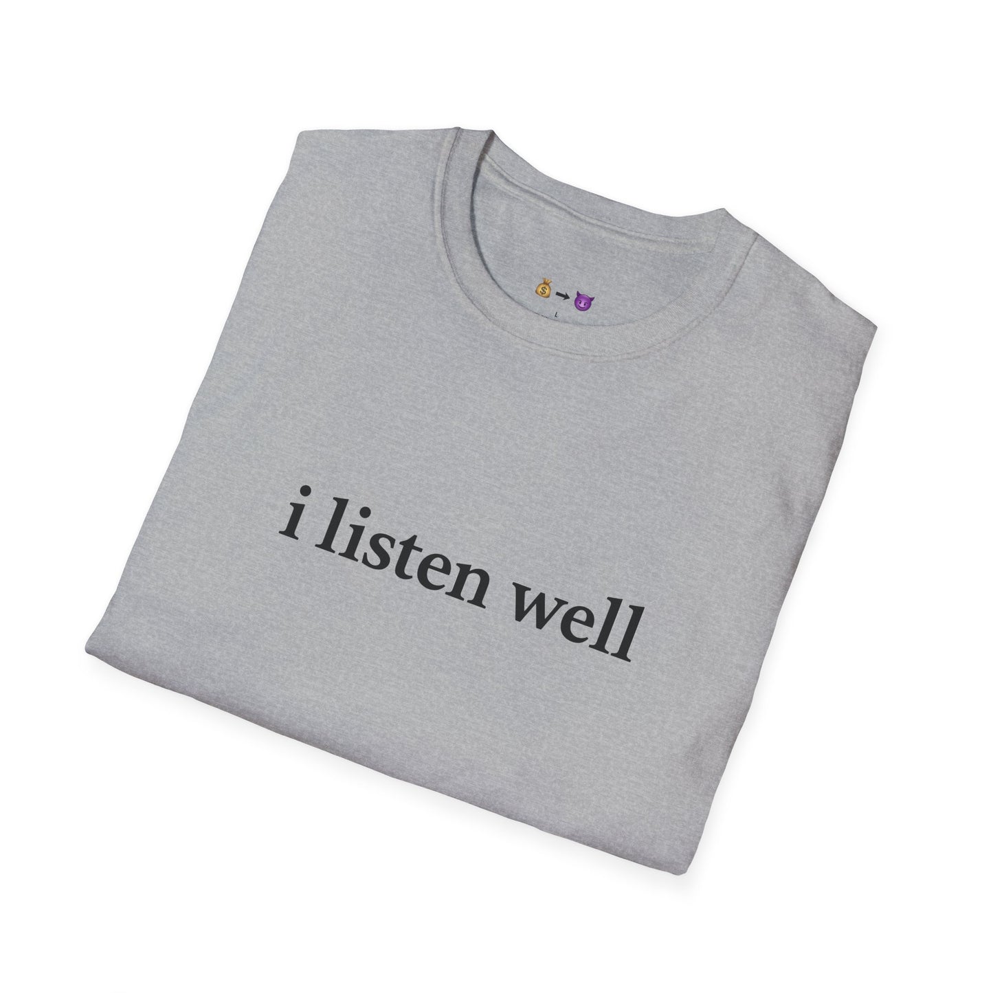 "I listen well" T-Shirt