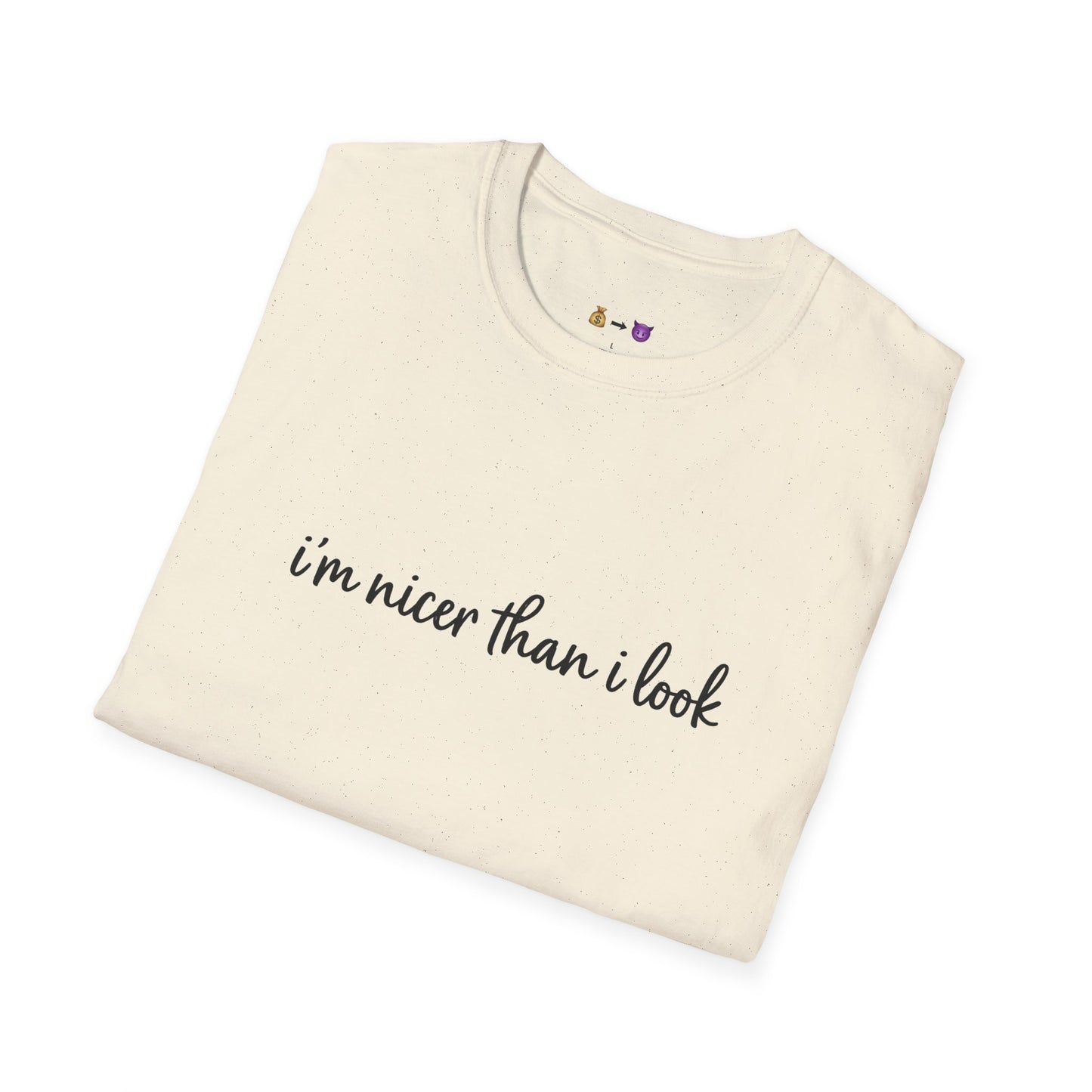 "I’m nicer than I look." T-Shirt