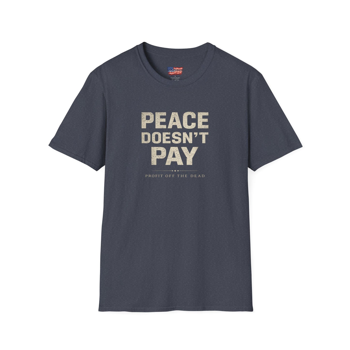 "Peace Doesn't Pay" T-Shirt