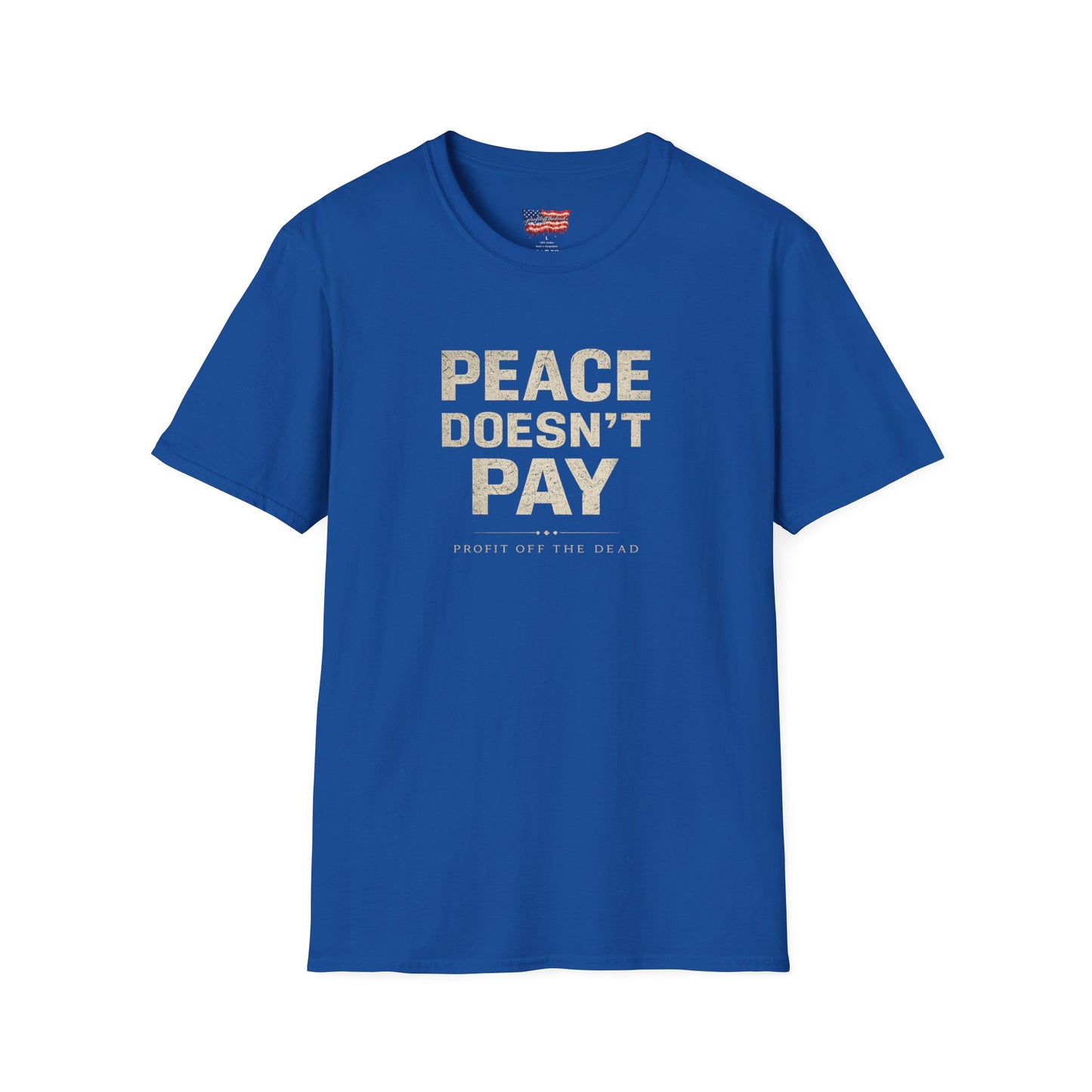 "Peace Doesn't Pay" T-Shirt