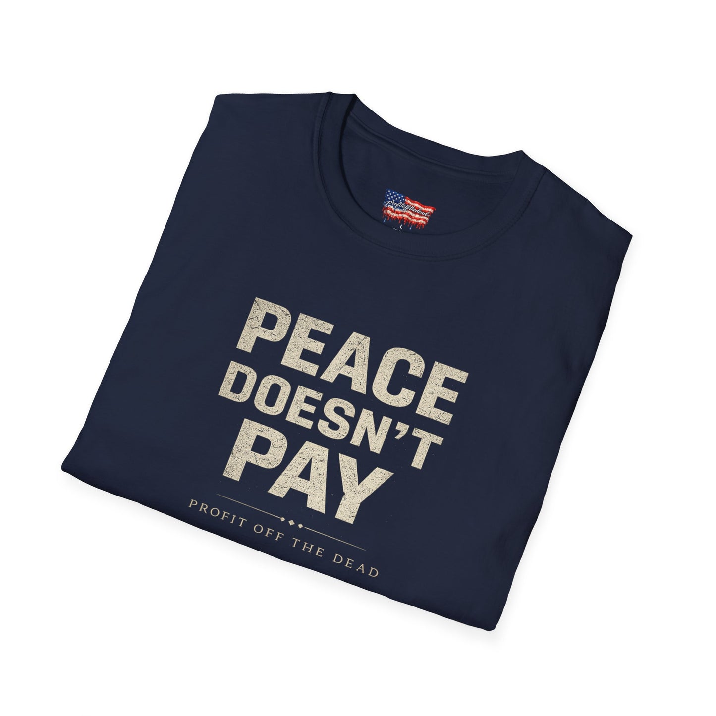 "Peace Doesn't Pay" T-Shirt