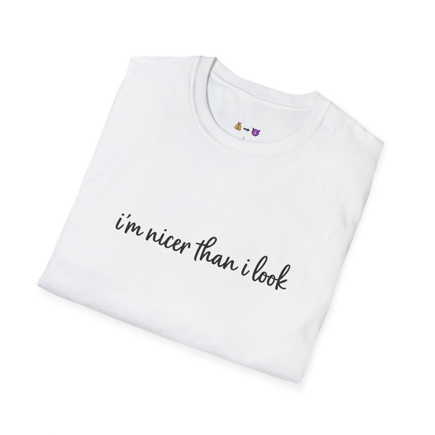 "I’m nicer than I look." T-Shirt