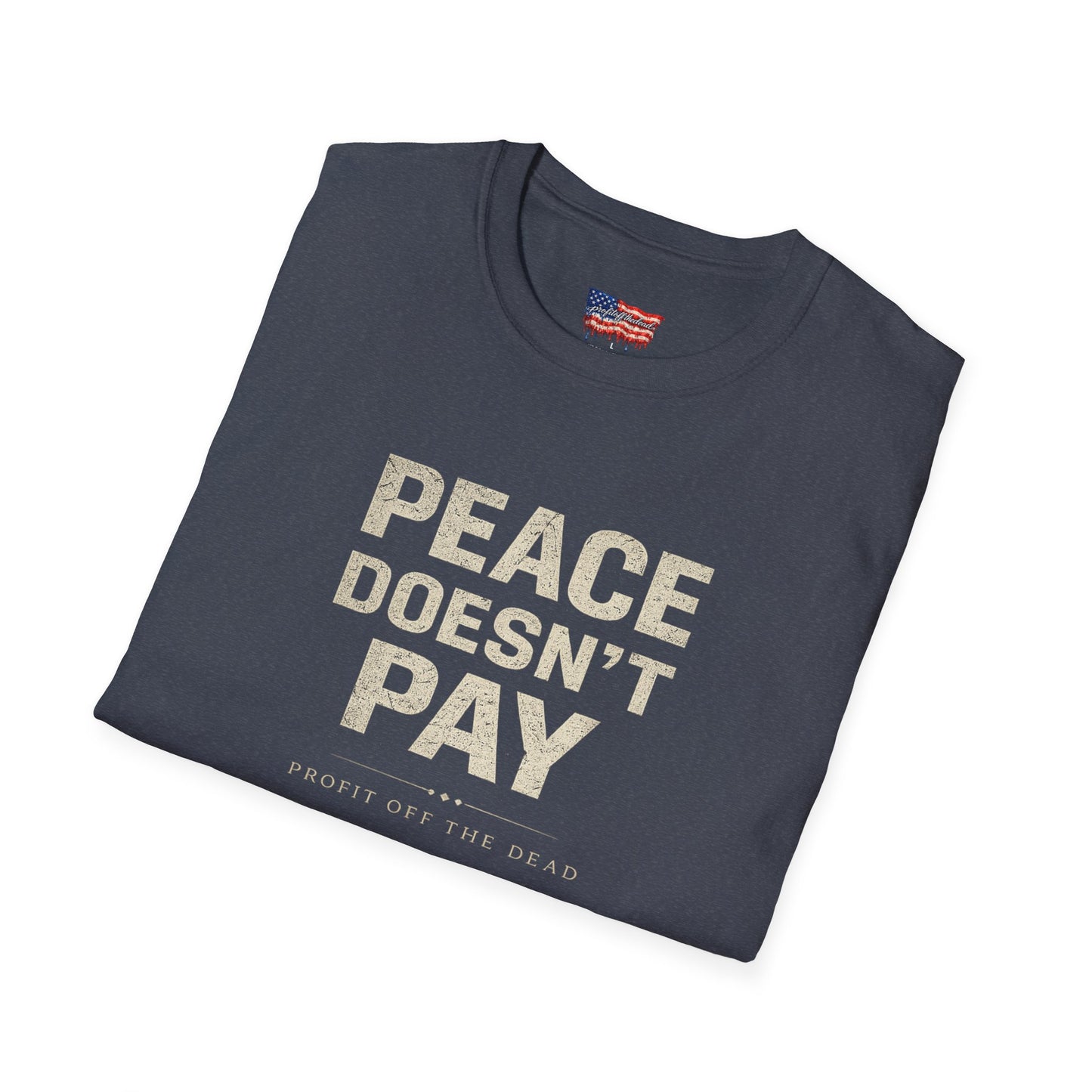 "Peace Doesn't Pay" T-Shirt