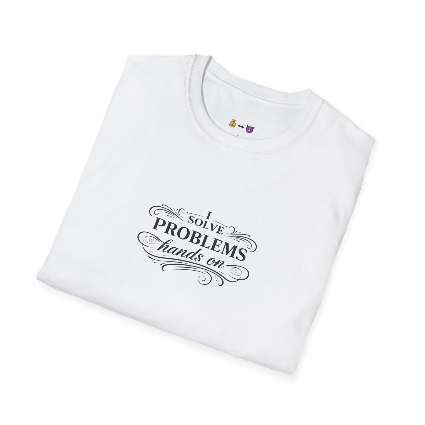 "I Solve Problems Hands On" T-Shirt