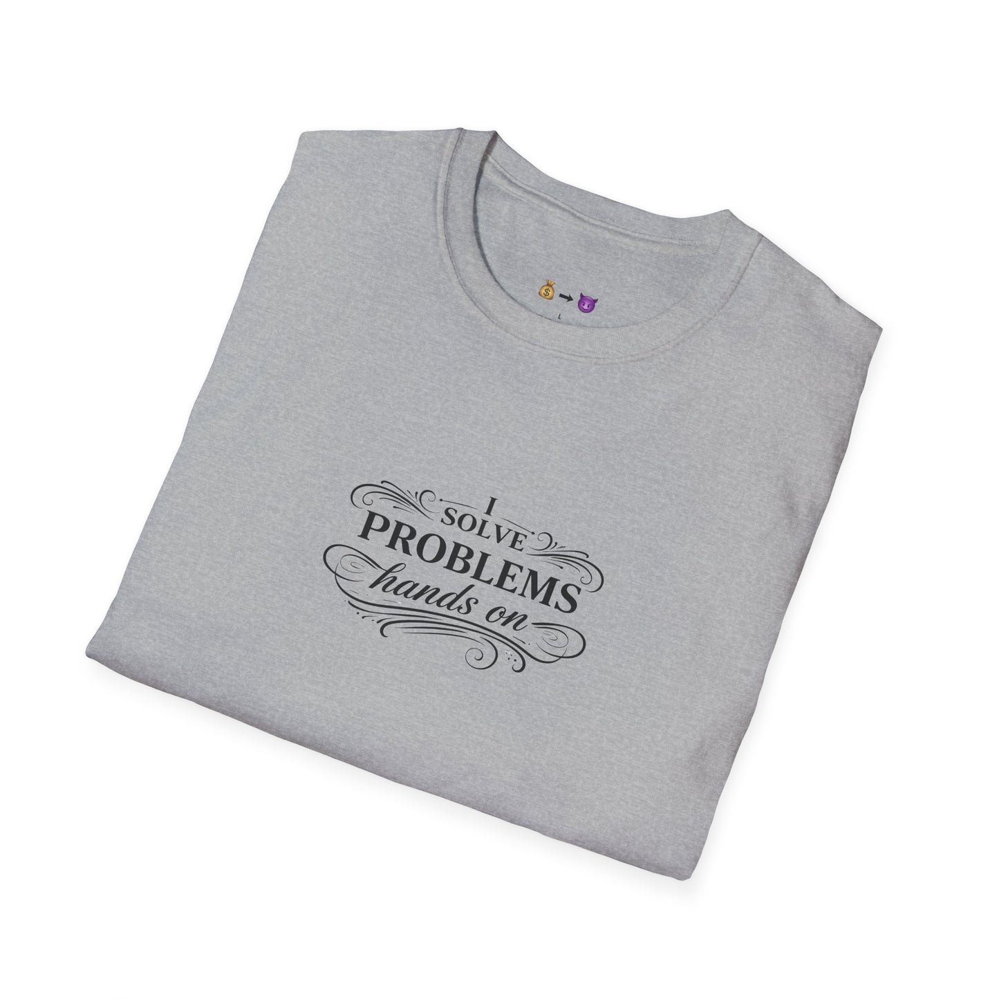 "I Solve Problems Hands On" T-Shirt