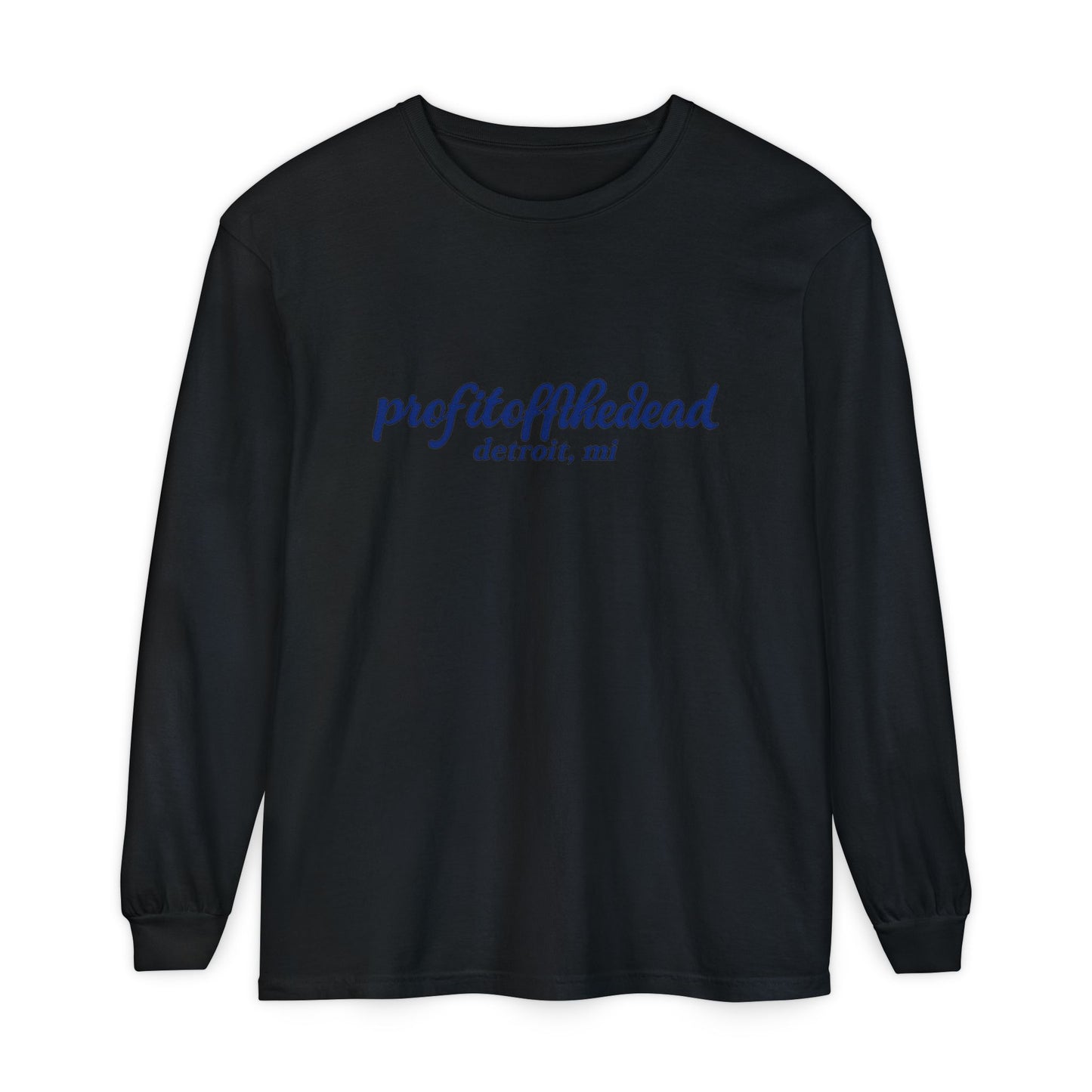 "Profit Off The Dead" Long Sleeve T-Shirt