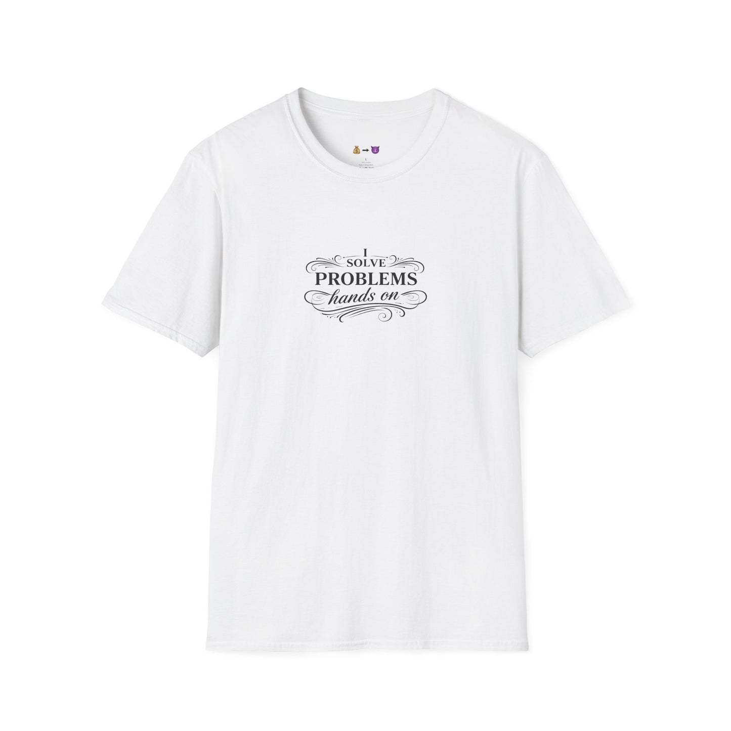 "I Solve Problems Hands On" T-Shirt