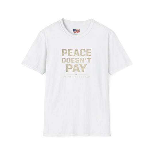 "Peace Doesn't Pay" T-Shirt