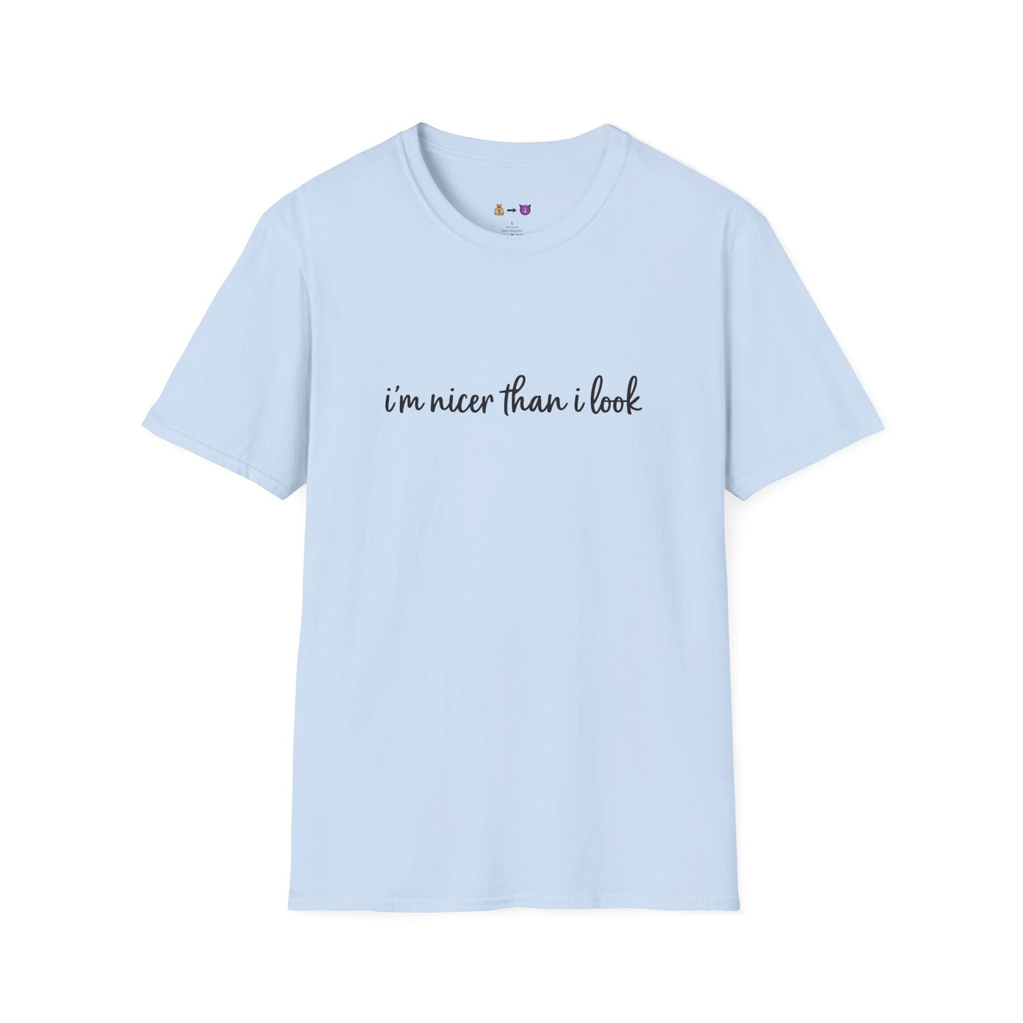 "I’m nicer than I look." T-Shirt