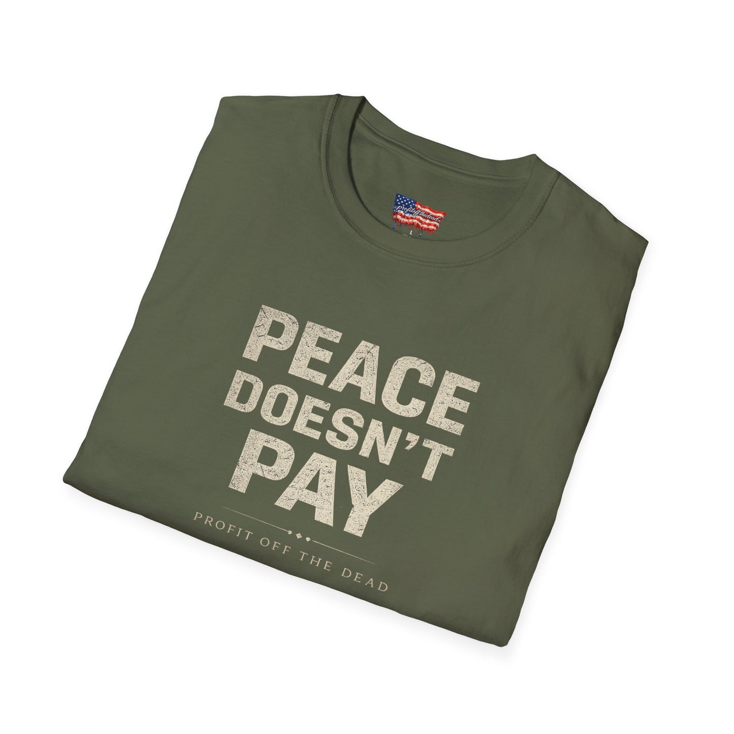"Peace Doesn't Pay" T-Shirt