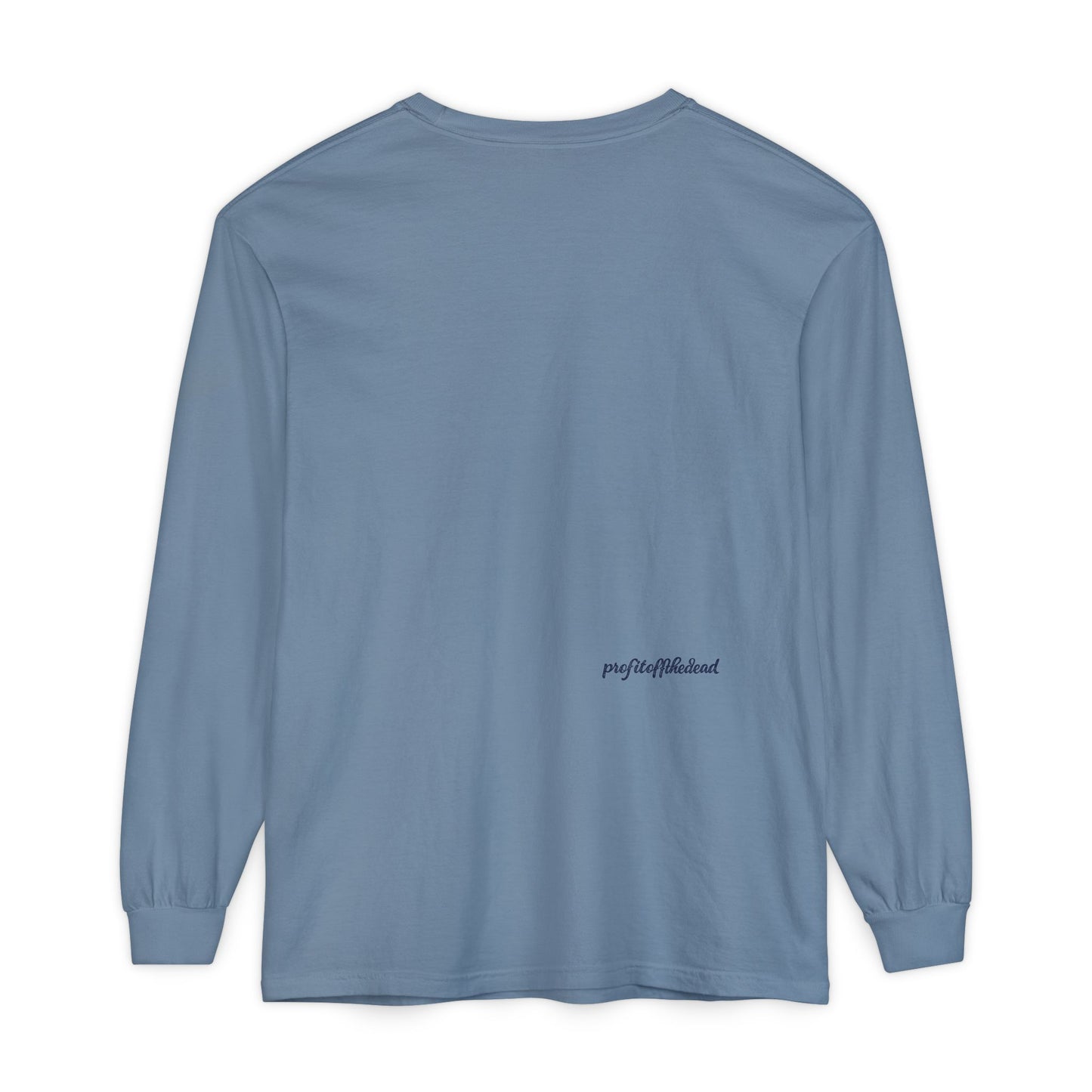 "Profit Off The Dead" Long Sleeve T-Shirt